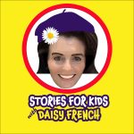 Stories for Kids Podcast by Daisy French